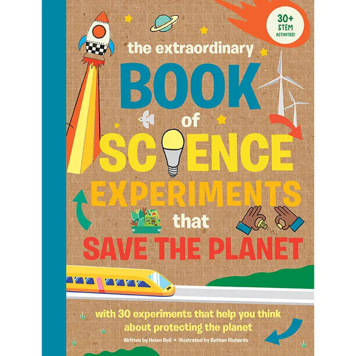 The Extraordinary Book of Science Experiments that Save the Planet by Helen Bell
