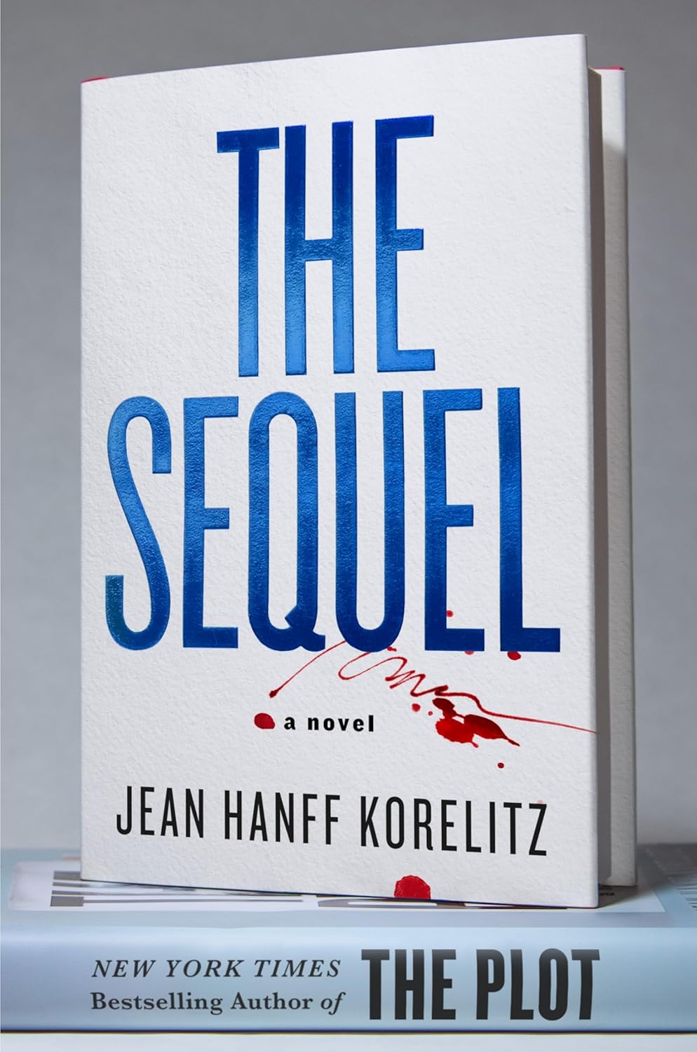 The Sequel: A Novel by Jean Hanff Korelitz