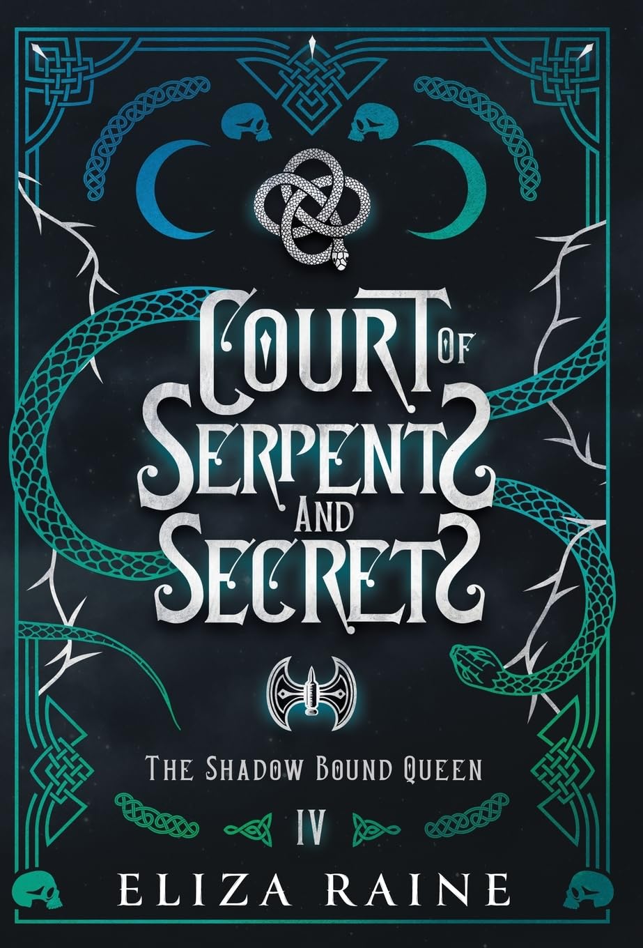 Court of Serpents and Secrets: The Shadow Bound Queen Book 4 by Eliza Raine (Special Edition)