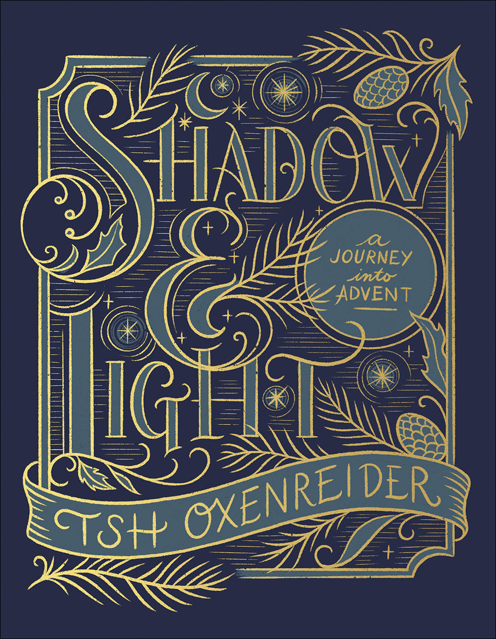 Shadow & Light: A Journey into Advent by TSH Oxenreider