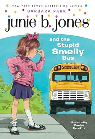 Junie B. Jones and the Stupid Smelly Bus by Barbara Park