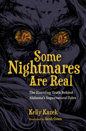 Some Nightmares Are Real by Kelly Kazek