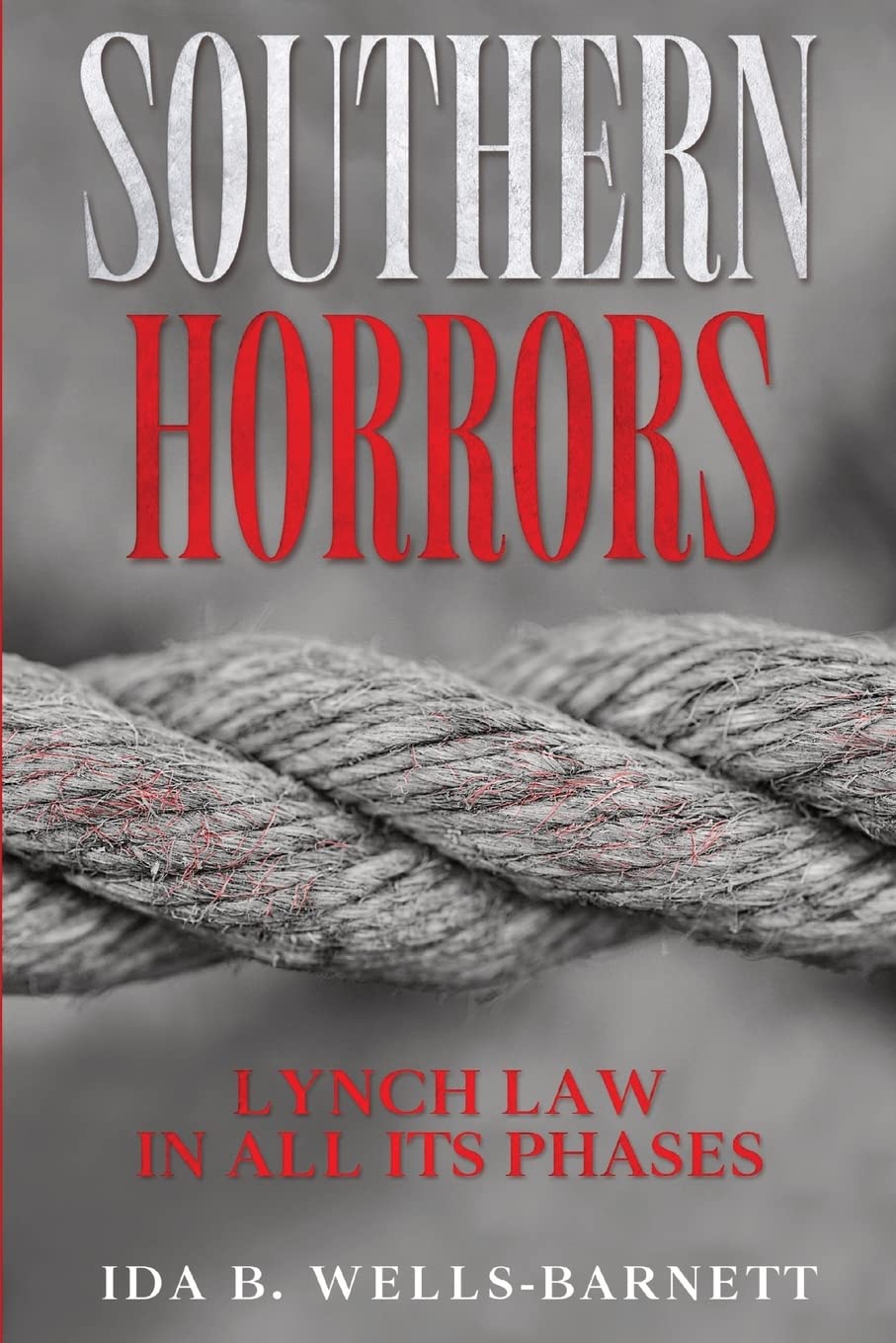 Southern Horrors: Lynch Law in All Its Phases by Ida B. Wells-Barnett
