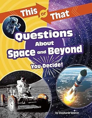 This or That Questions About Space and Beyond by Stephanie Bearce