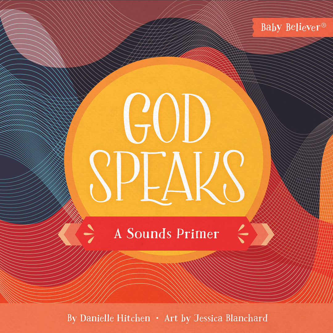 God Speaks: A Sounds Primer (Boardbook)