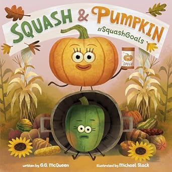 Squash & Pumpkin: #SquashGoals by G. G. McQueen (Hardcover)