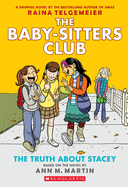 The Truth about Stacey: A Graphic Novel (the Baby-Sitters Club #2) (Baby-Sitters Club Graphix)