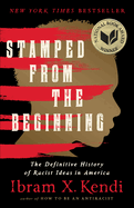 Stamped From The Beginning by Ibram X. Kendi (2023 Revised Edition)