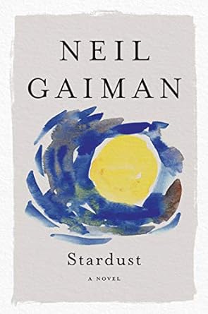 Stardust a Novel by Neil Gaiman