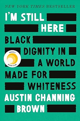 I'm Still Here: Black Dignity in a World Made for Whiteness (Hardback)