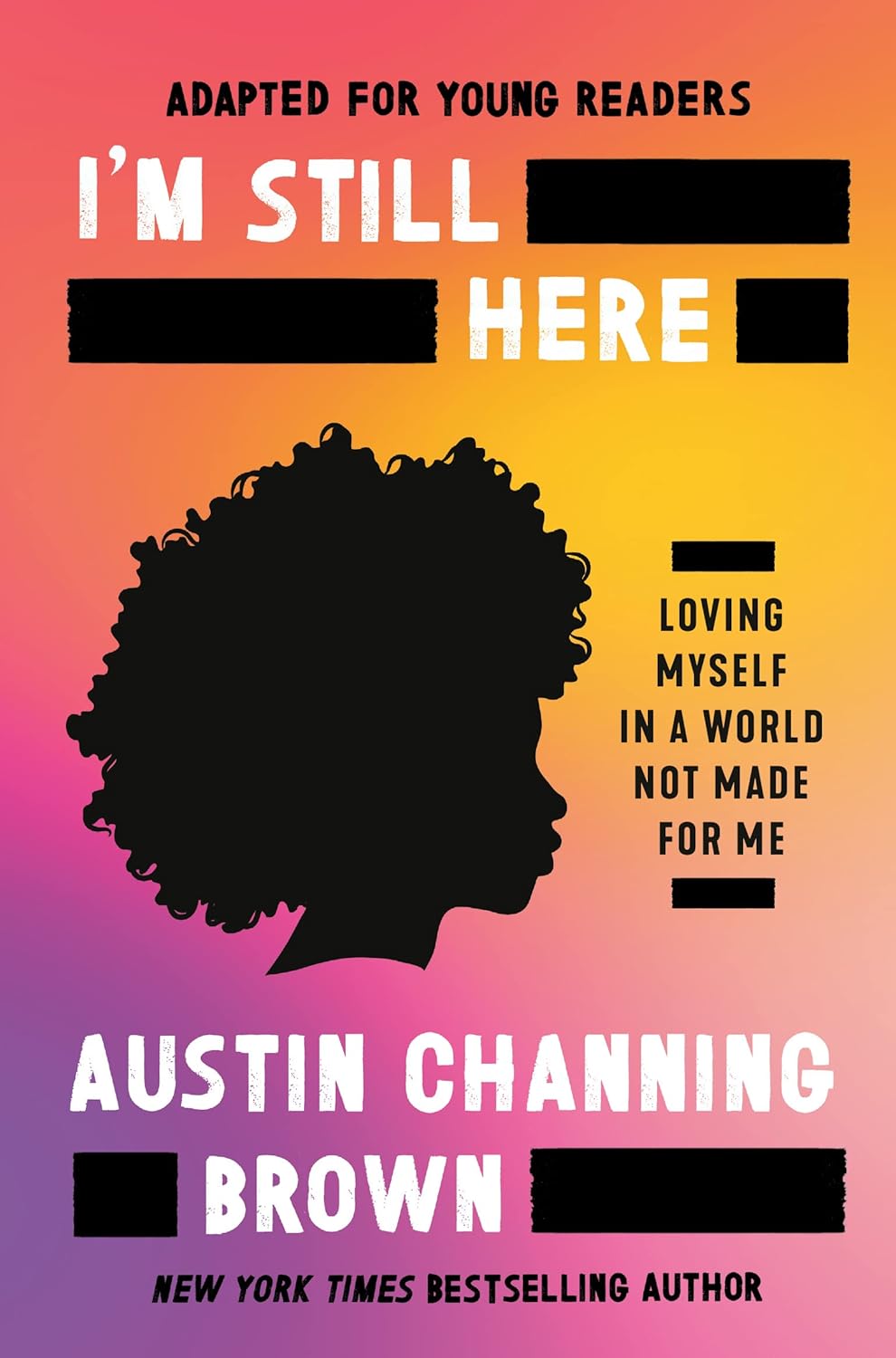 I'm Still Here: Loving Myself in a World Not Made For Me (Hardback)