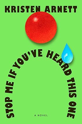 Stop Me If You've Heard This One by Kristen Arnett