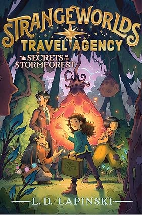 Strangeworlds Travel Agency: The Secrets of the Stormforest by L.D. Lapinski