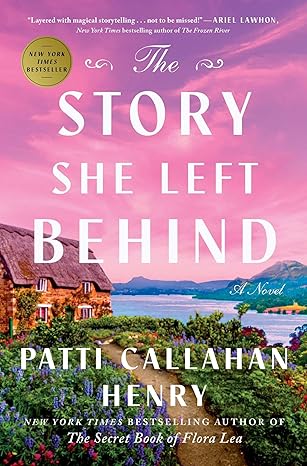 The Story She Left Behind by Patti Callahan Henry