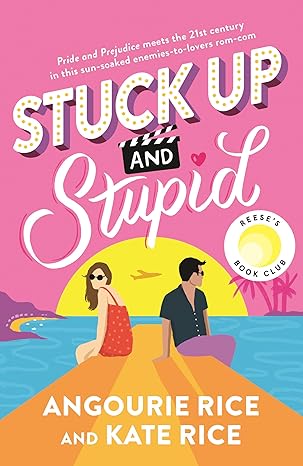 Stuck Up and Stupid by Angourie Rice & Katie Rice