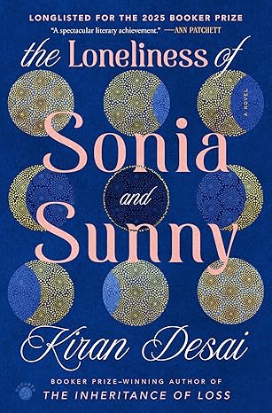 The Loneliness of Sonia and Sunny by Kiran Desai
