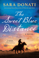 The Sweet Blue Distance by Sara Donati