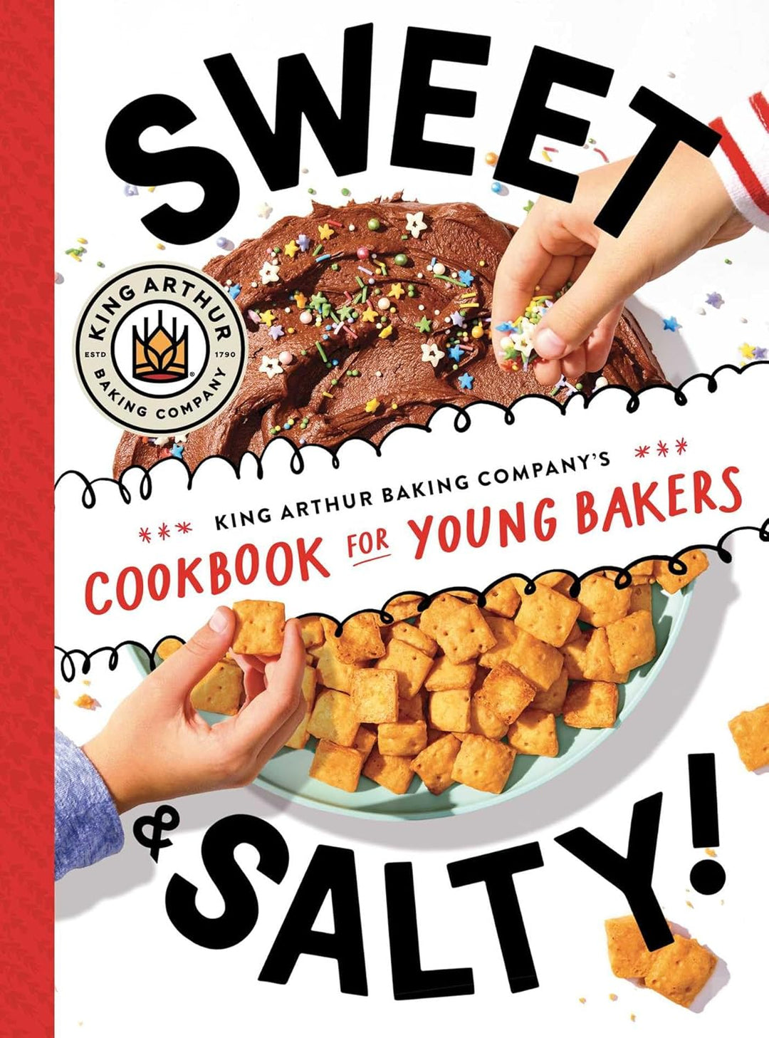 Sweet and Salty! King Arthur Baking Company's Cookbook for Young Bakers