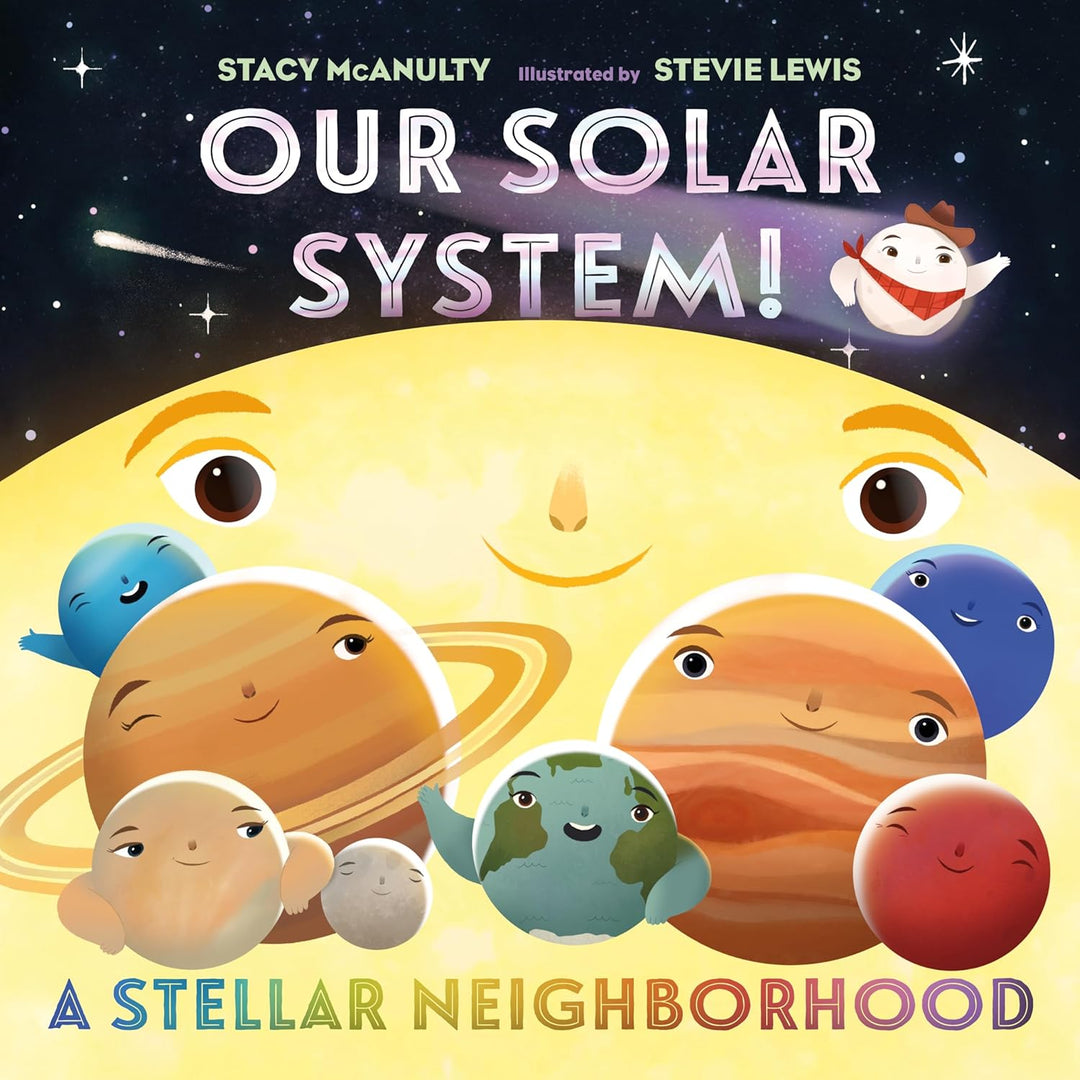Our Solar System! A Stellar Neighborhood by Stacy McAnulty and Stevie Lewis
