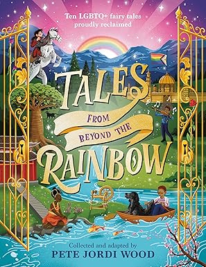 Tales From Beyond the Rainbow by Pete Jordi Wood