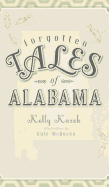 Forgotten Tales of Alabama by Kelly Kazek