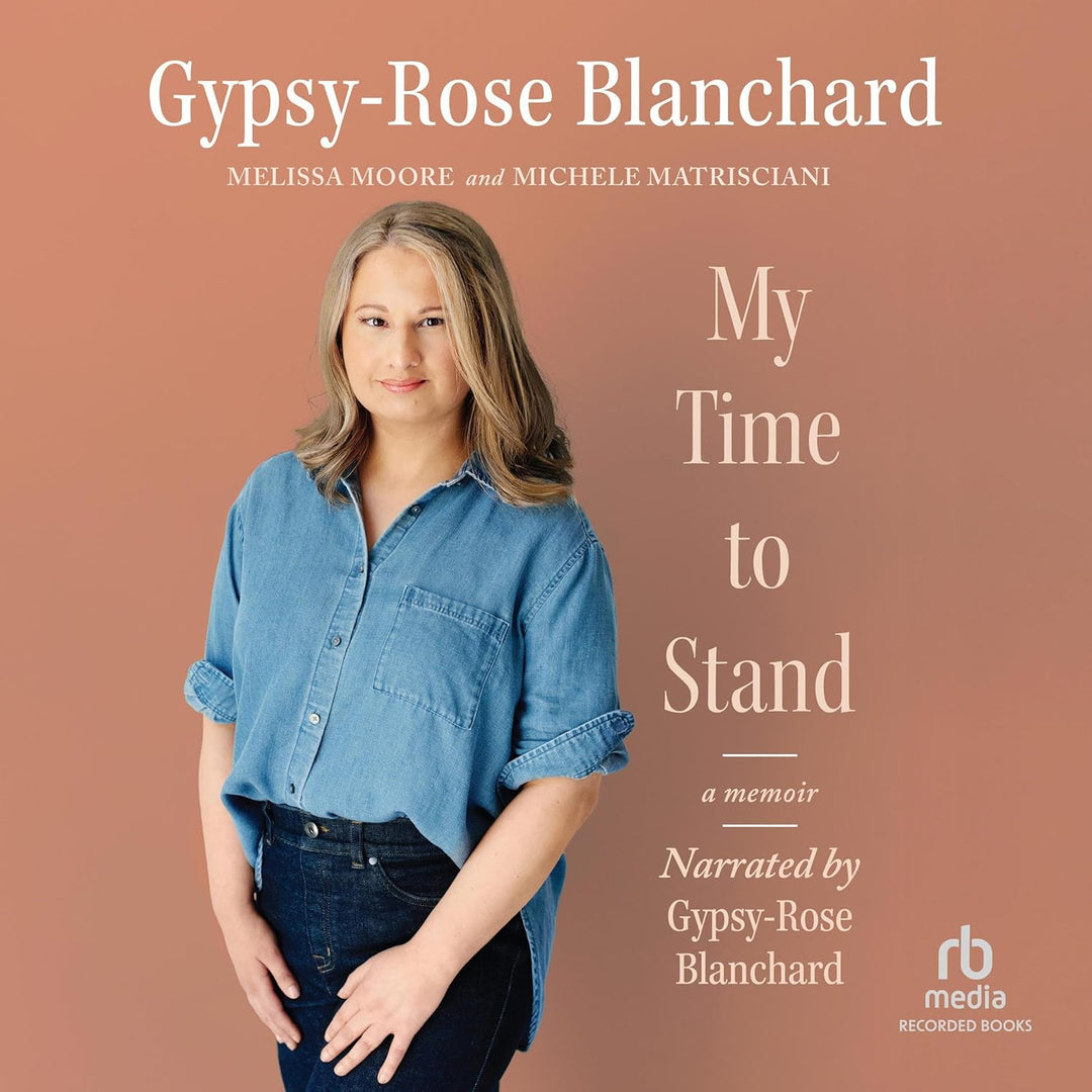 My Time to Stand: A Memoir by Gypsy-Rose Blanchard