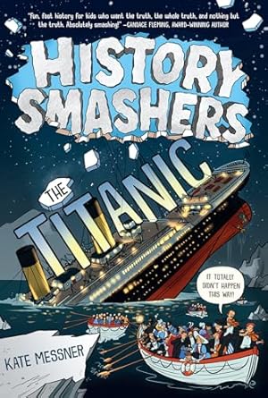History Smashers: The Titanic by Kate Messner
