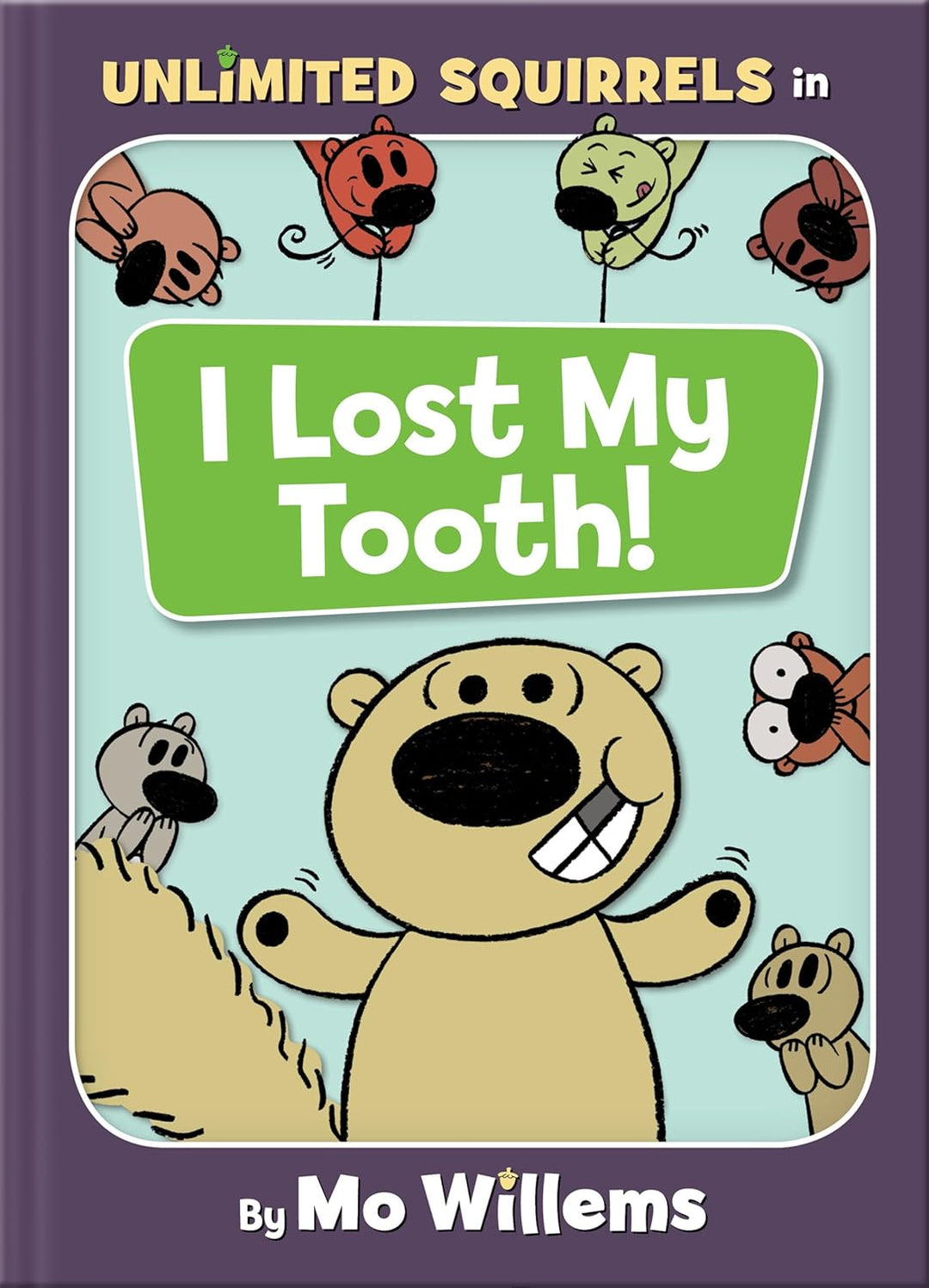 I Lost My Tooth! - An Unlimited Squirrels Book by Mo Willems