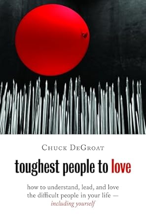 Toughest People to Love by Chuck DeGroat