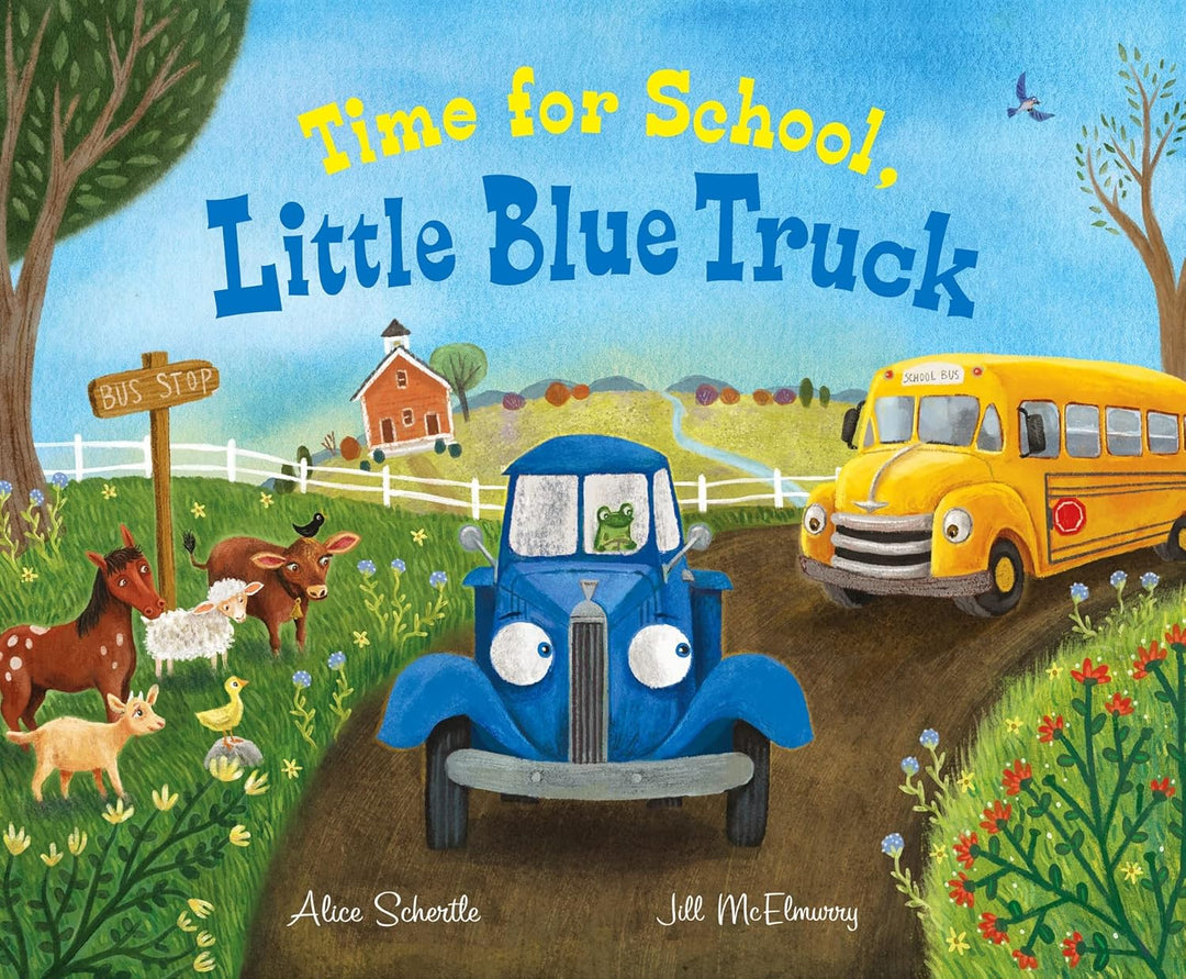 Time for School, Little Blue Truck by Alice Schertle and Jill McElmuryy (Hardback)