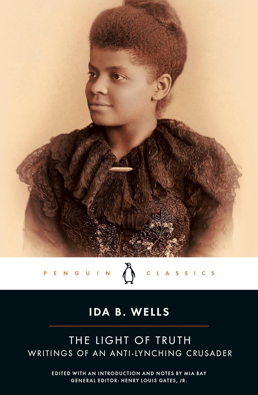 The Light of Truth: Writings of an Anti-Lynching Crusader by ida B. Wells