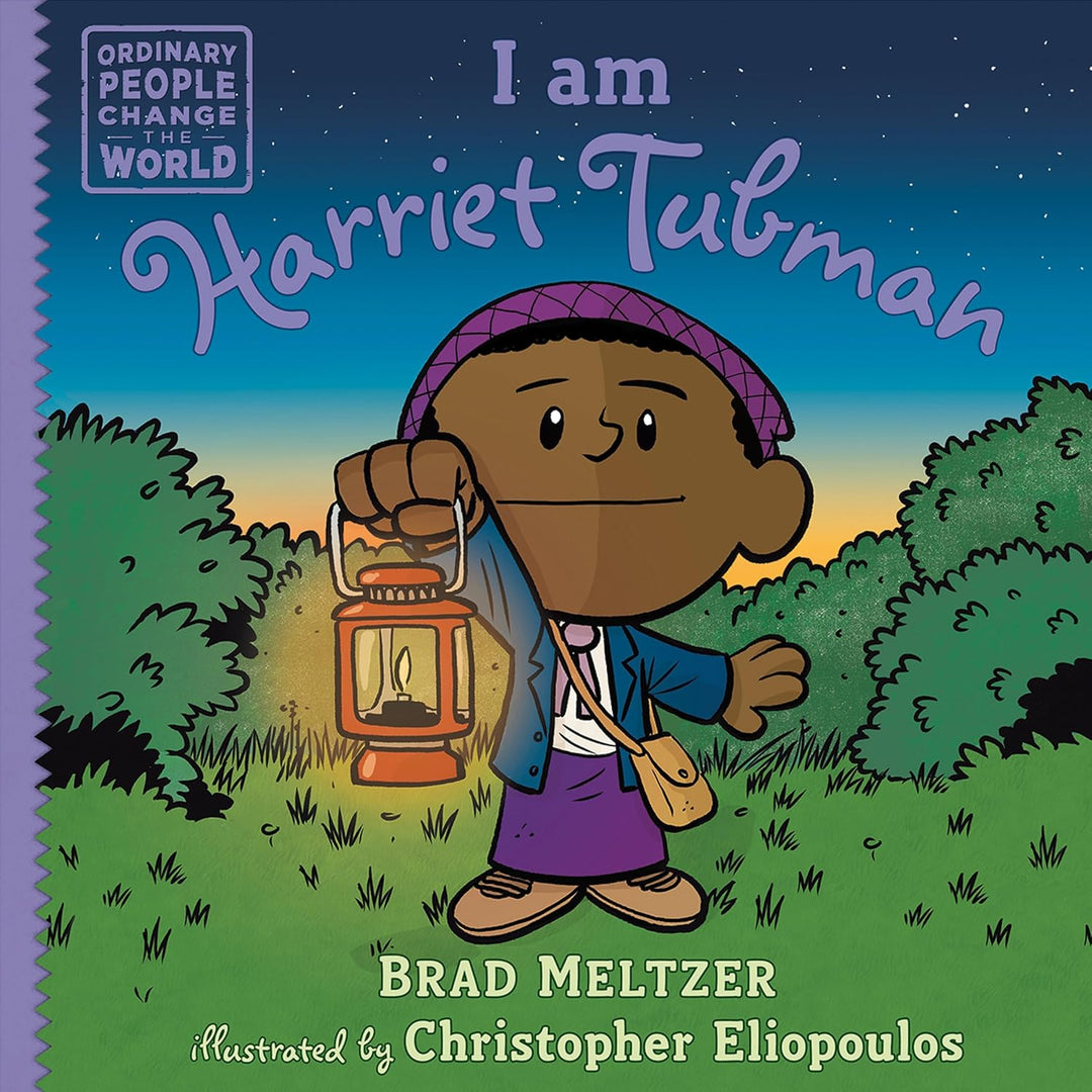I am Harriet Tubman (Ordinary People Change the World) by Brad Meltzer