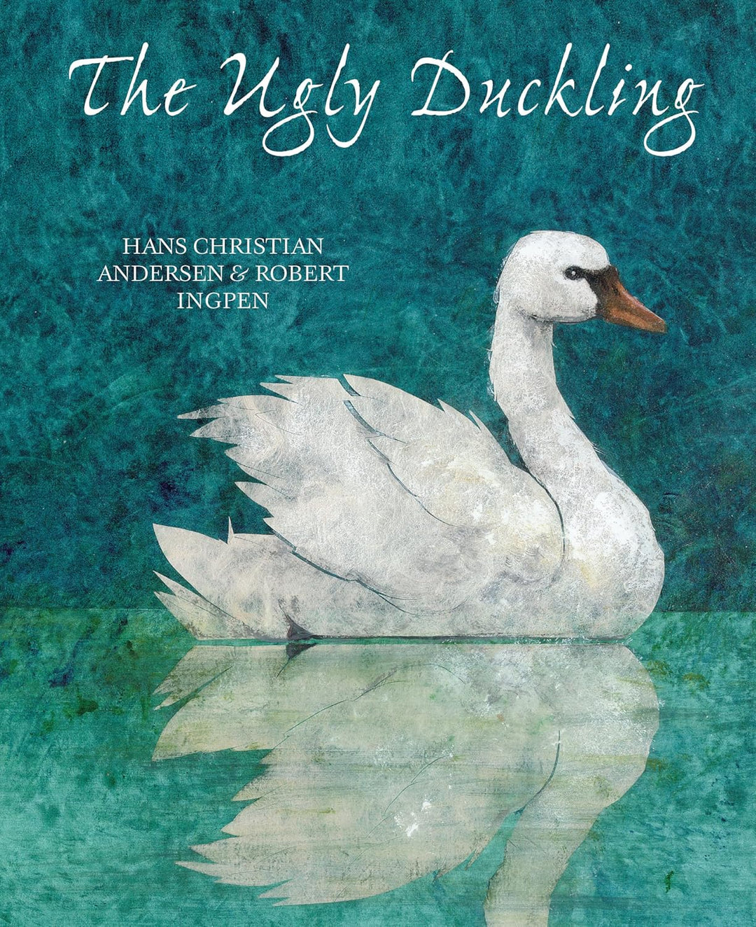 The Ugly Duckling by Hans Christian Andersen and Robert Ingpen