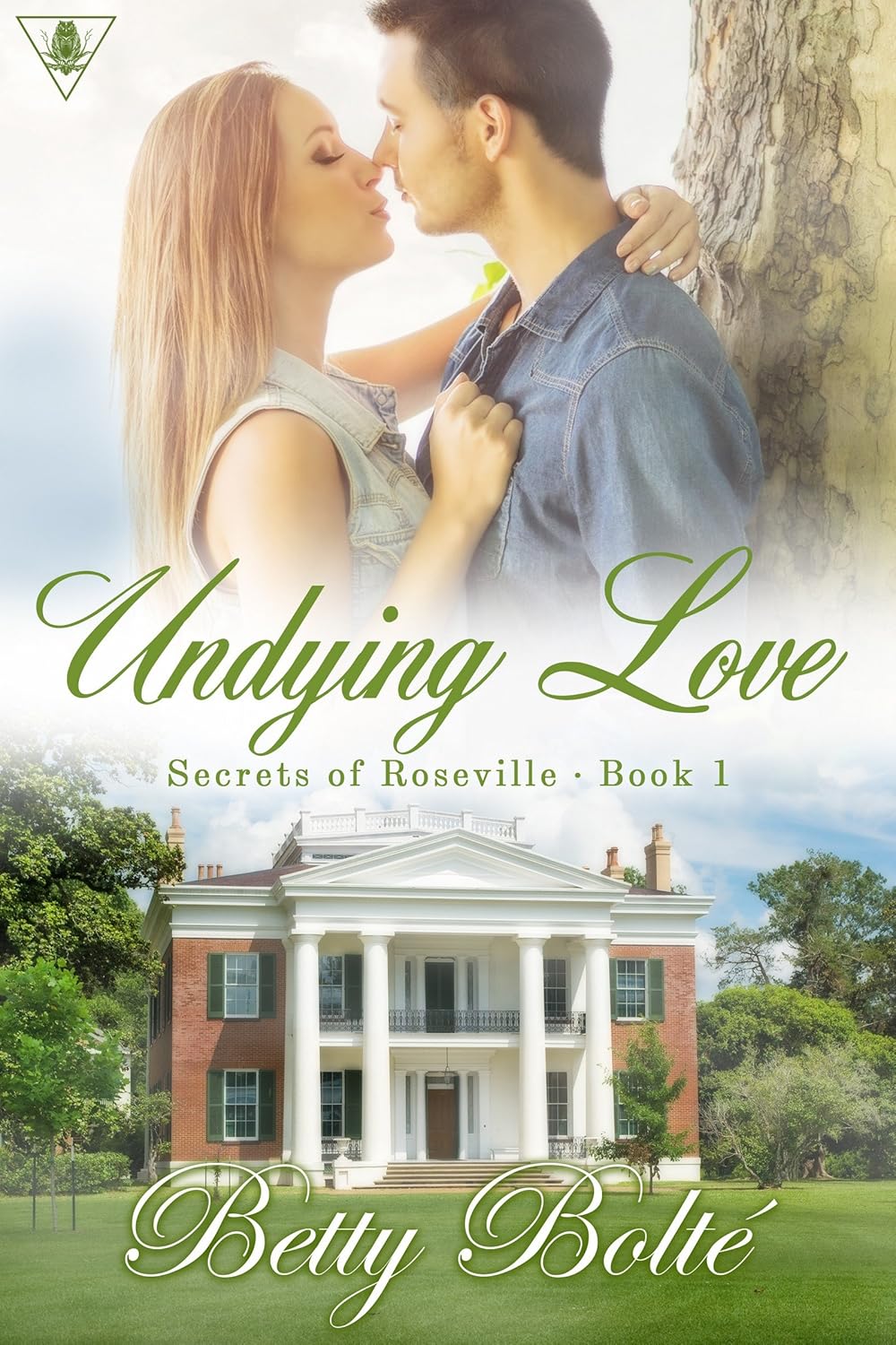 Undying Love: Secrets of Roseville Book 1 by Betty Bolté