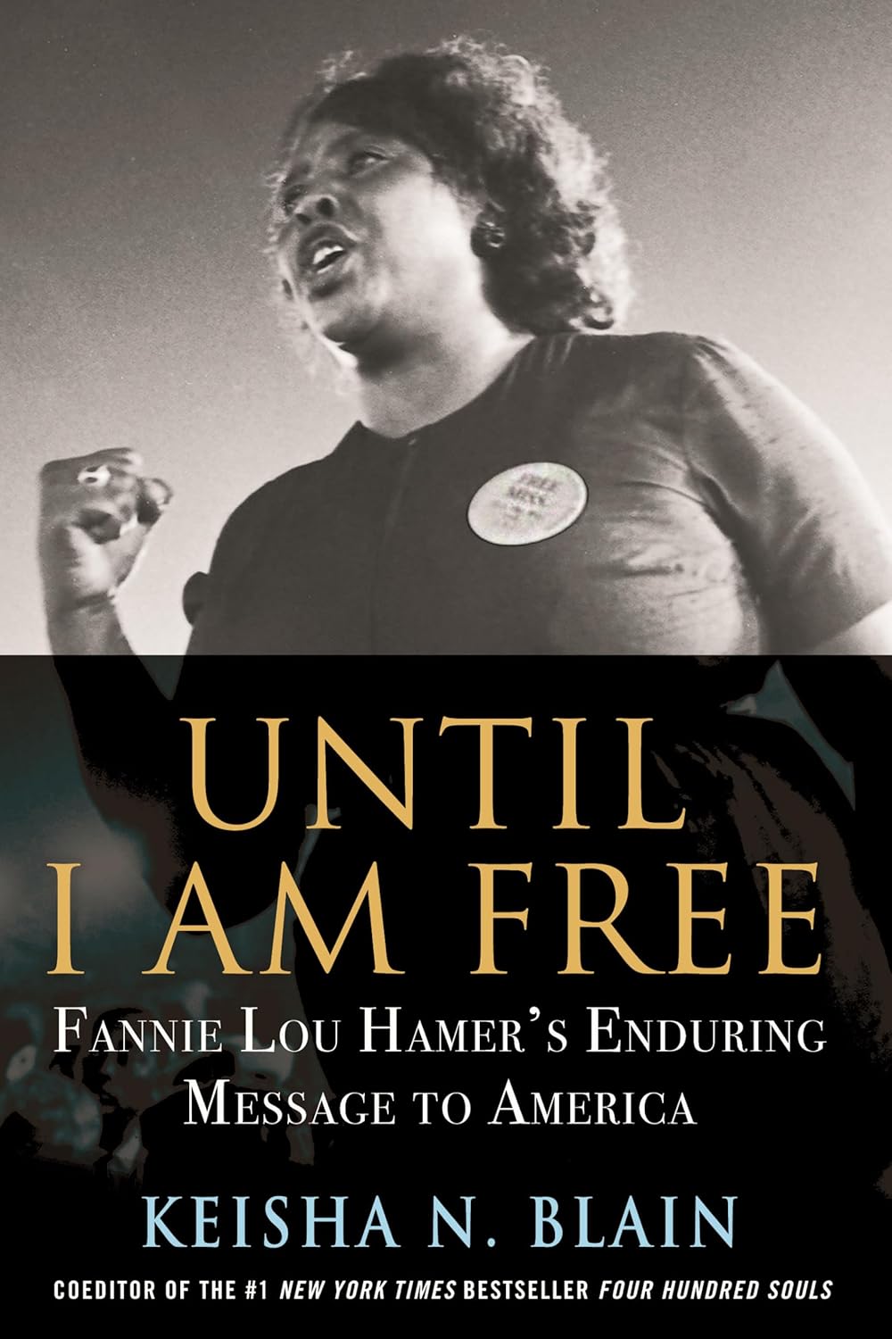 Until I Am Free: Fannie Lou Hammer's Enduring Message to America - Hardback, Signed