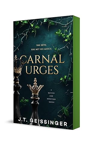 Carnal Urges (Queens and Monsters #2) by J.T. Geissinger