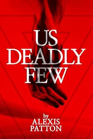 Us Deadly Few (Us Dark Few Series) by Alexis Patton (Paperback)
