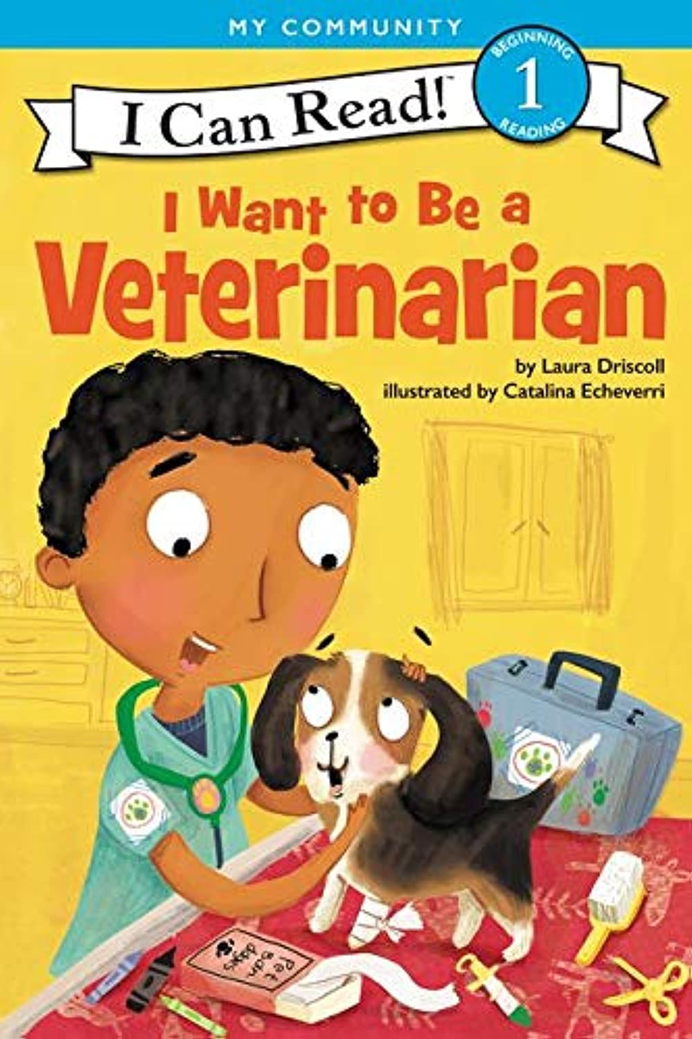 I Want to be a Veterinarian: A My Community I Can Read (I Can Read Level 1) by Laura Driscoll