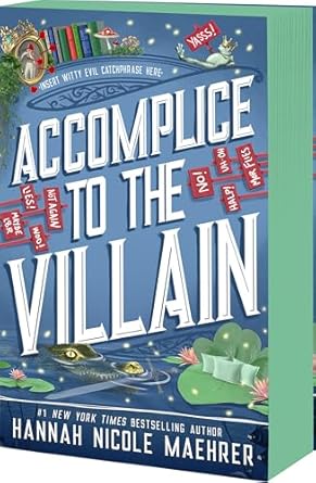 Accomplice to the Villain by Hannah Nicole Maehrer