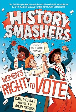 History Smashers: Women's Right to Vote by Kate Messner