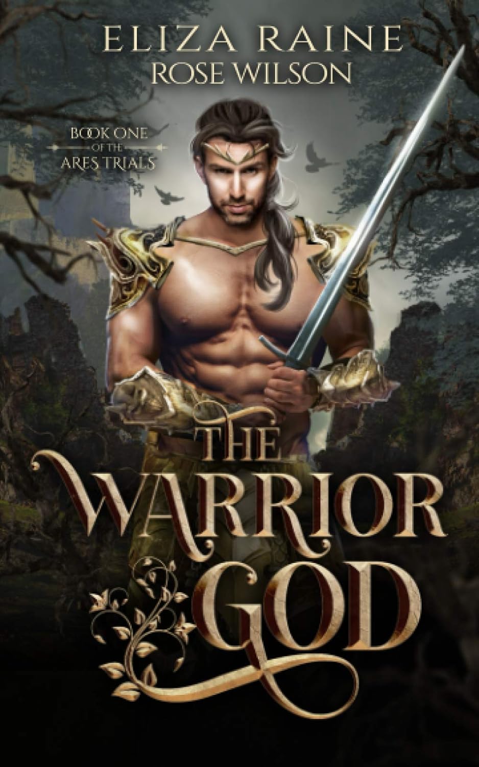 The Warrior God: Book 1 of the Ares Trials by Eliza Raine