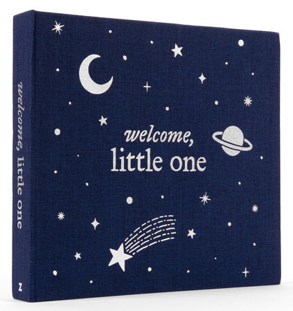 Welcome, Little One A Keepsake Baby Journal and Baby Memory Book for Monthly Milestones and Memorable Firsts
