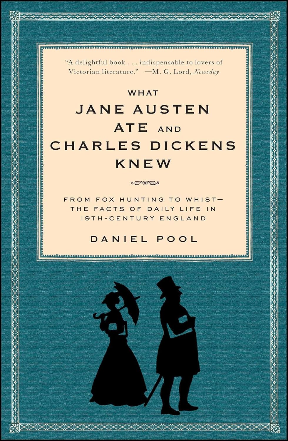 What Jane Austen Ate and Charles Dickens Knew by Daniel Pool