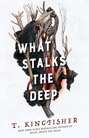 What Stalks the Deep: Sworn Soldier, 3 by T. Kingfisher (Hardback)