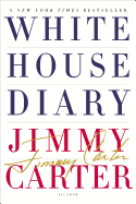 White House Diary by Jimmy Carter