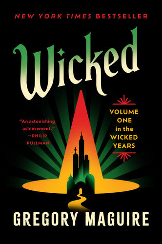 Wicked Volume One in the Wicked Years by Gregory Maguire