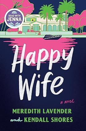 Happy Wife by Meredith Lavender & Kendall Shores