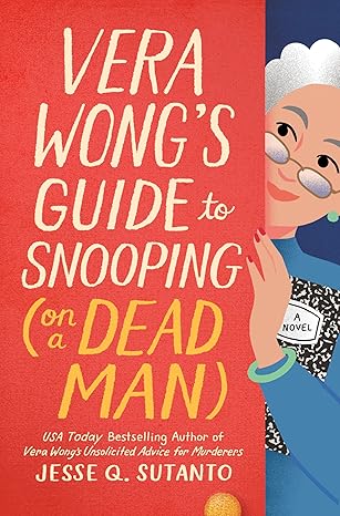 Vera Wong's Guide to Snooping (On a Dead Man) by Jesse Q. Sutanto