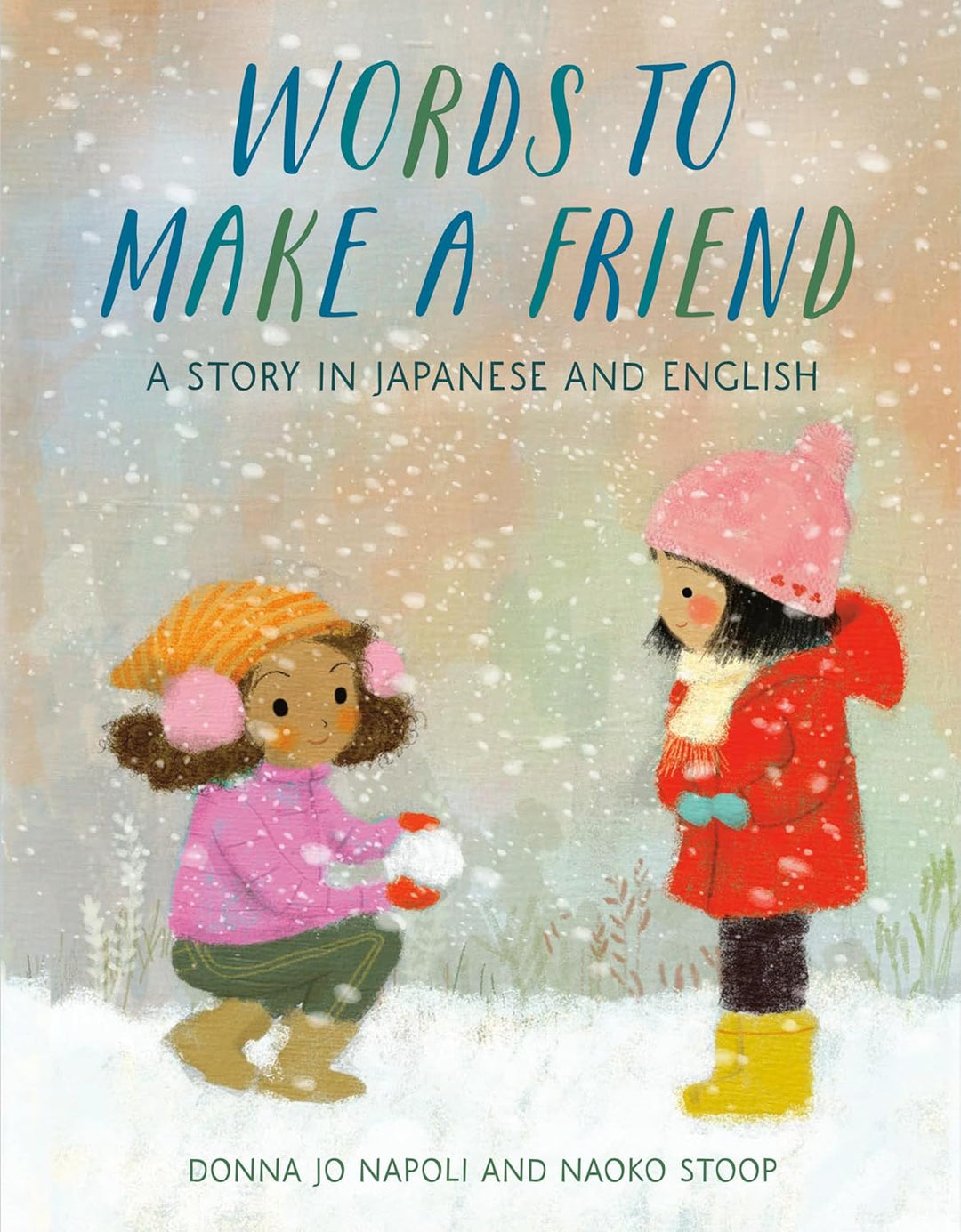 Words to Make a Friend by Donna Jo Napoli and Naoko Stoop