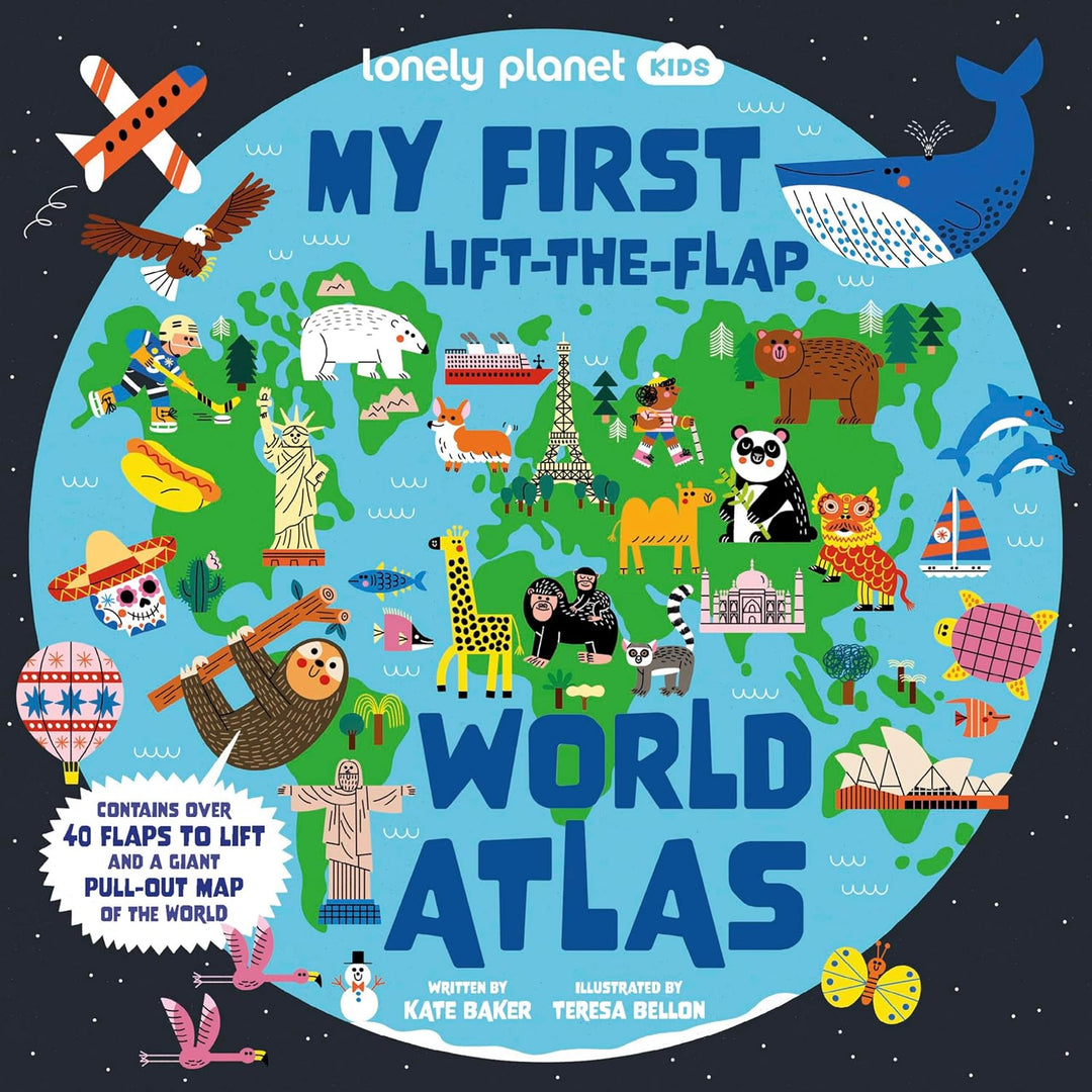 Lonely Planet Kids: My First Lift-the-Flap World Atlas by Kate Baker
